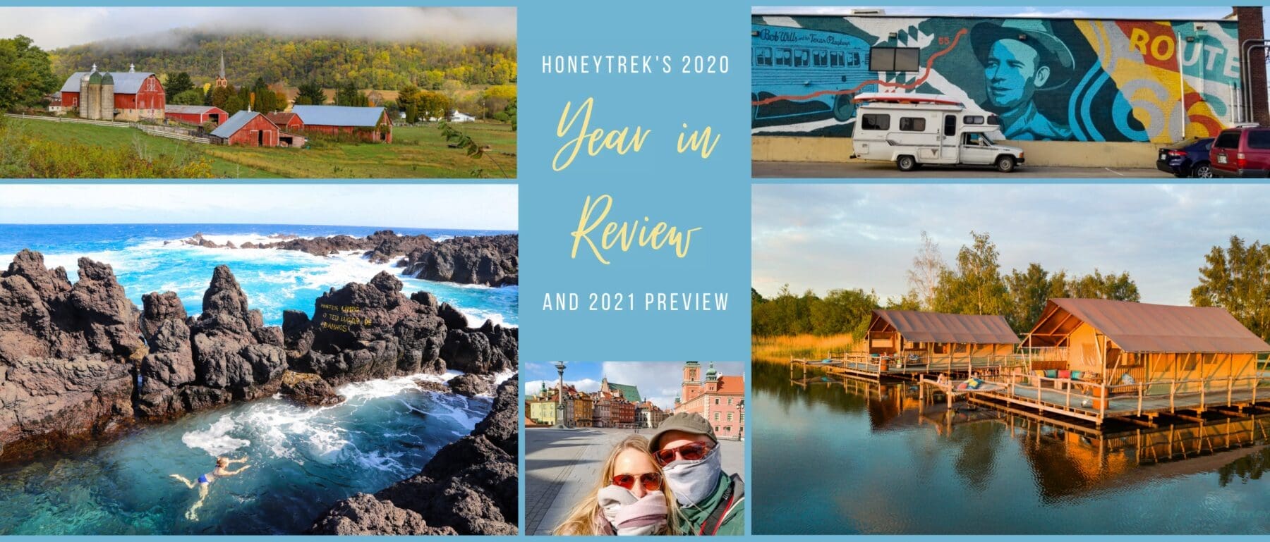 HoneyTrek 2020 Year in Review & 2021 Travel Preview 11 HoneyTrek 2020 Year in Review